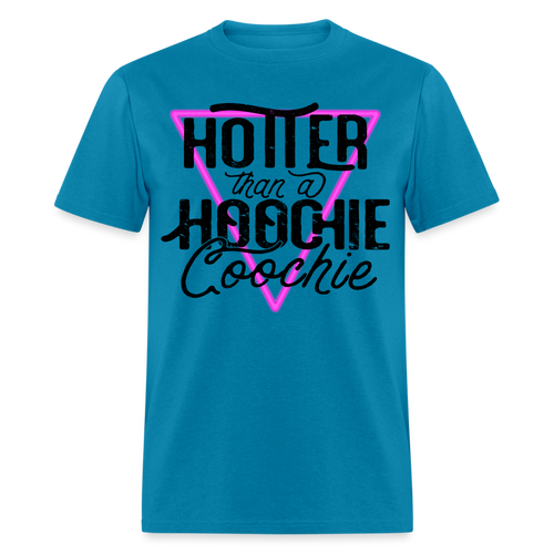 Hotter than a hoochie coochie - turquoise