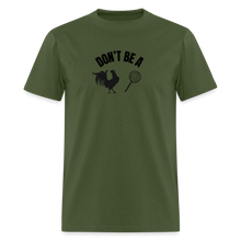 Load image into Gallery viewer, Don’t be a Cock Sucker - military green
