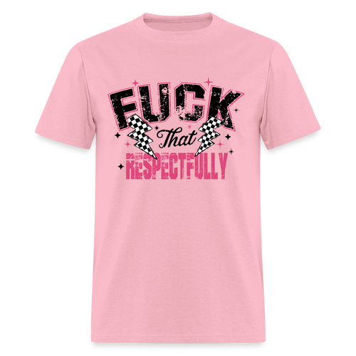 Fuck That Respectfully - pink