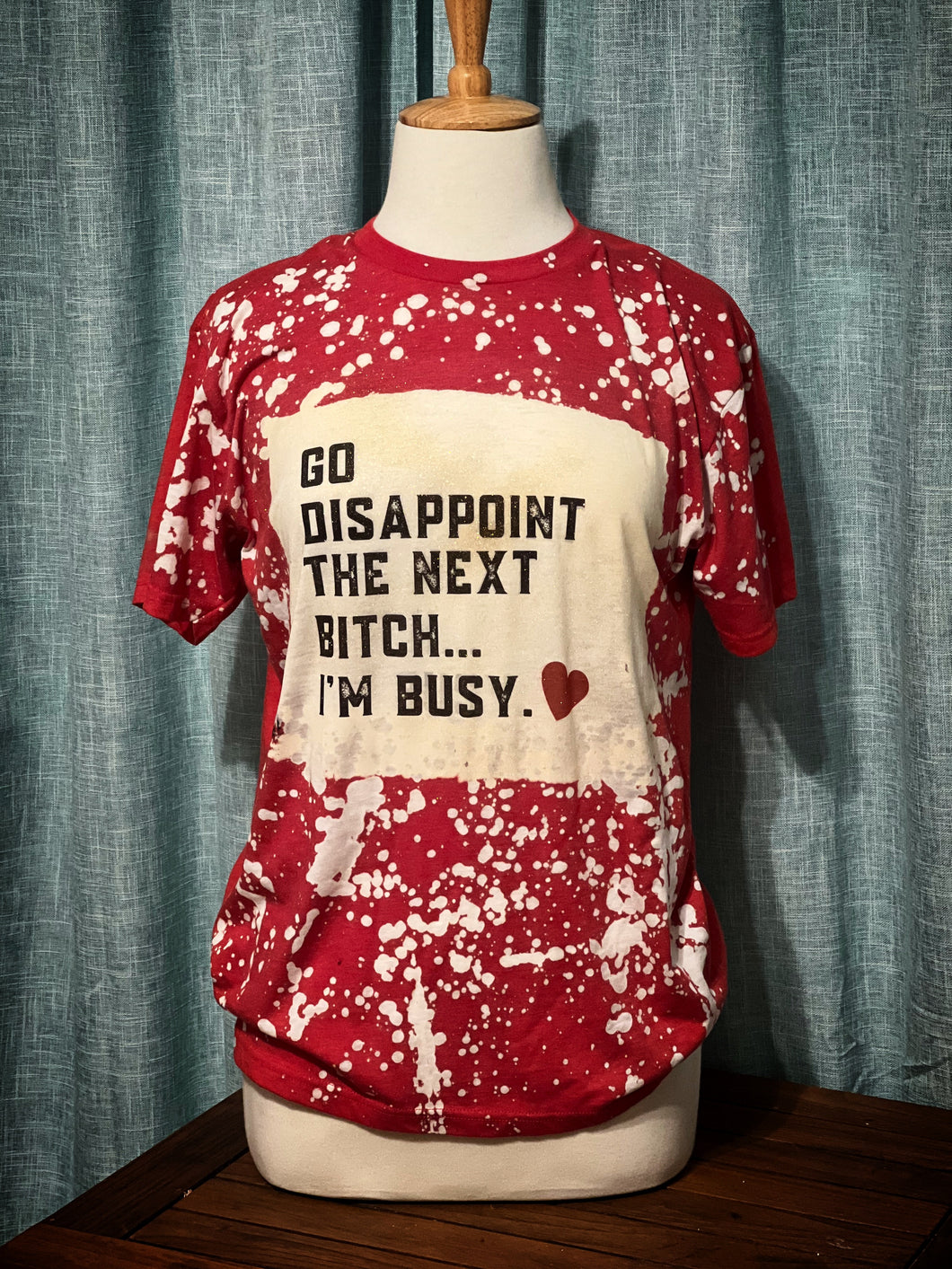 Go Disappoint the Next Bitch.. T Shirt